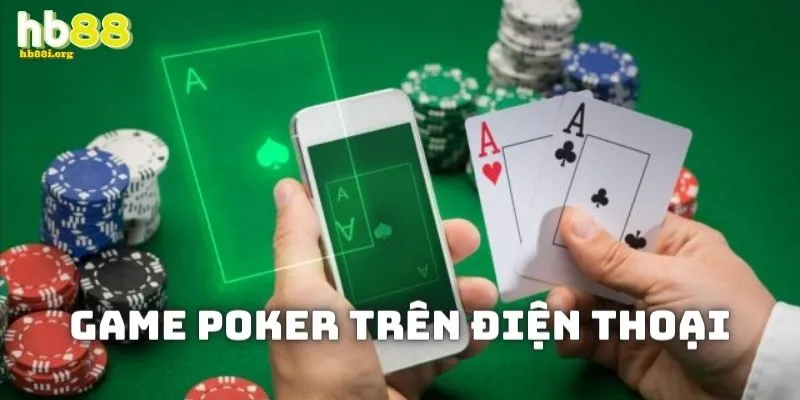 Game poker trên điện thoại