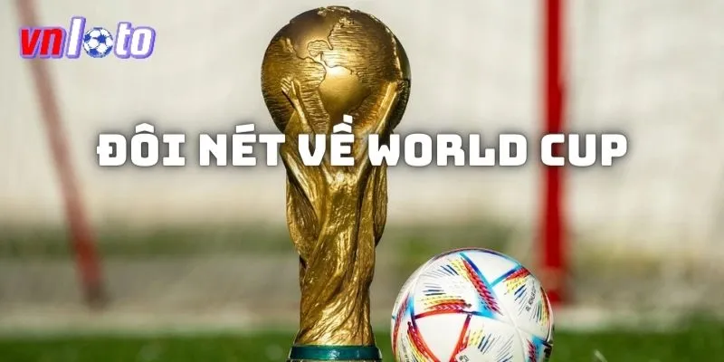 Sơ lược về cúp đấu bóng đá World Cup