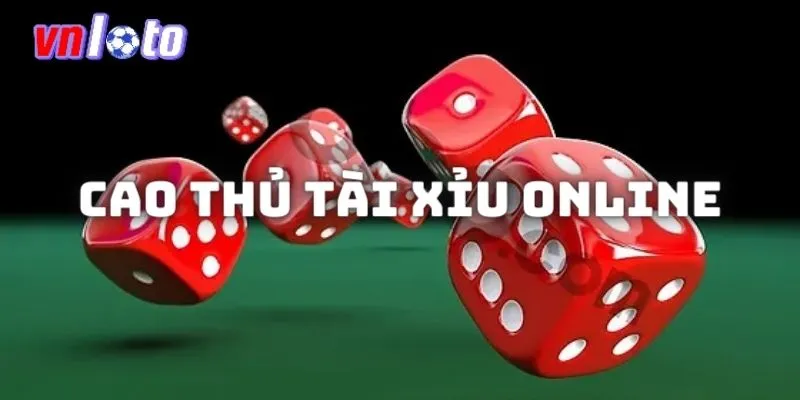 cao thủ tài xỉu online