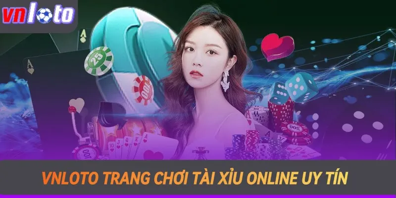 Chơi tài xỉu online uy tín tại VNloto