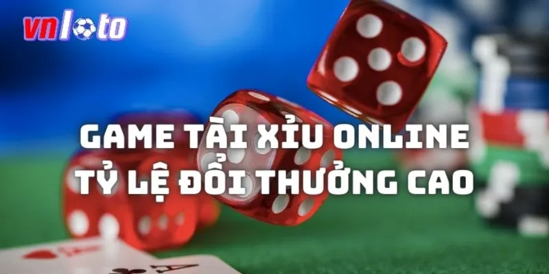 Chơi game Tài xỉu online có tỷ lệ đổi thưởng cao 