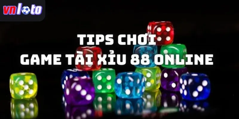 Tips để chơi game tài xỉu 88 an toàn, hiệu quả 